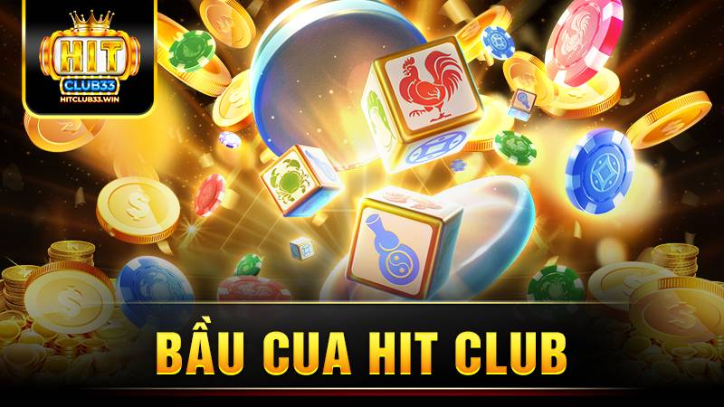 Bầu cua Hit Club: Kinh nghiệm chơi chuyên nghiệp nhất 1 Hit Club bầu cua
