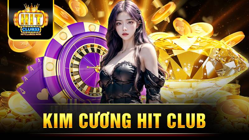Kim cương Hit Club: Game đổi thưởng trực tuyến siêu hấp dẫn 1 Hit Club kim cương