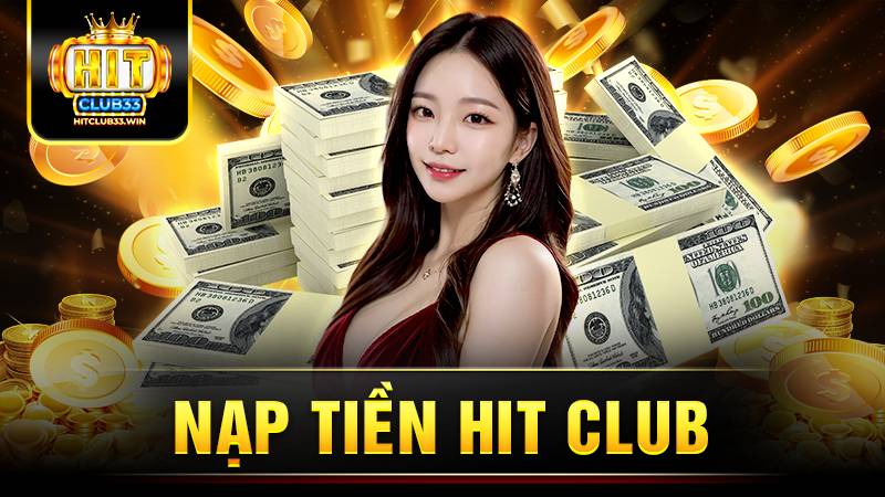 Hitclub 34 Hit Club nạp tiền